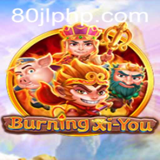 Unleashing Adventure and Strategy in BurningXiYou: A Comprehensive Guide to the 80JL Experience